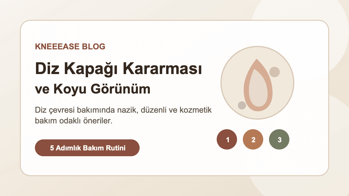 Diz kapağı kararması ve koyu görünüm blog kapak görseli